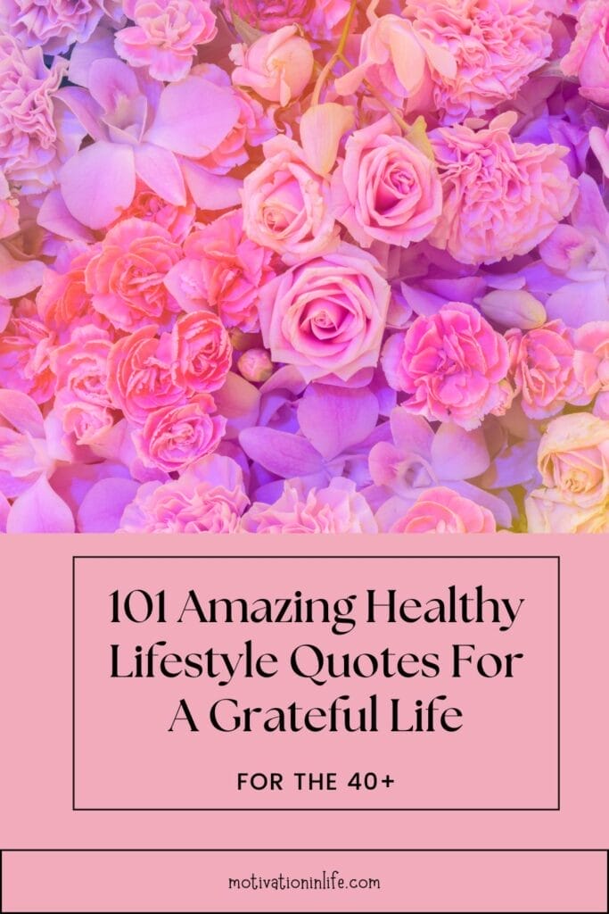 101 Amazing Healthy Life style Quotes To Bring positivity In Your life After 40