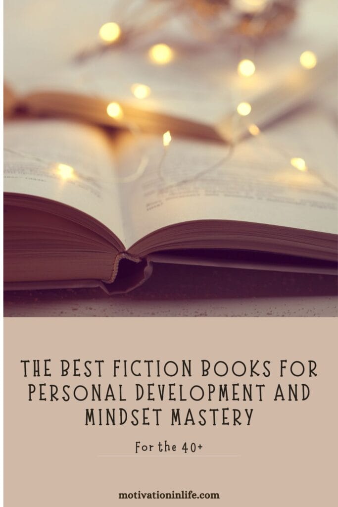 Best Fictional Books To Read For Personal Growth And Mindset Mastery in Your 40s and Beyond