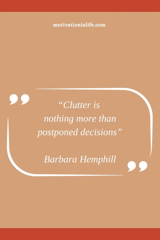 <strong>51 Mesmerizing Quotes About Decluttering For A Beautiful Vibrant Life (For The 40+)</strong> Quotes To Motivate You Lead An Organized And Clutter-free Life