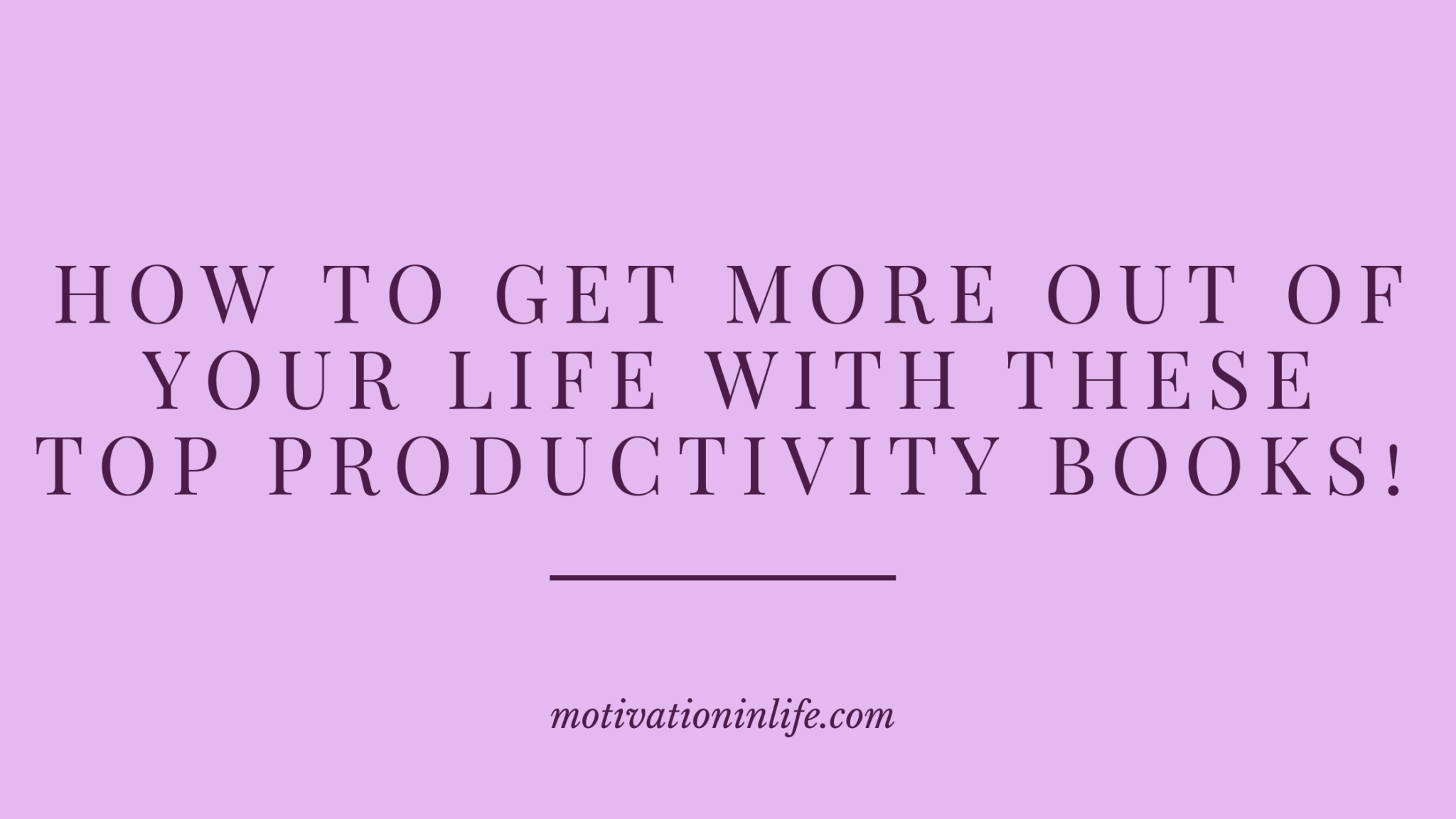 Productivity Books The 11 Best Productivity Books To Read