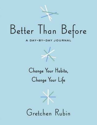Better Than Before By Gretchen Rubin