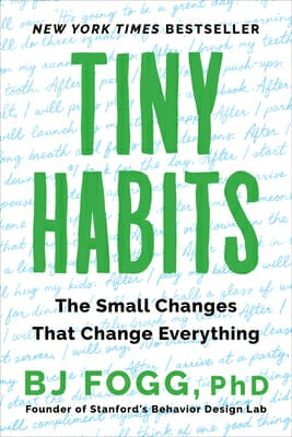 Tiny Habits By B J Fogg