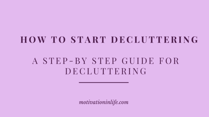 How To start Decluttering