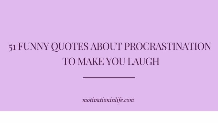 Funny Quotes About Procrastination