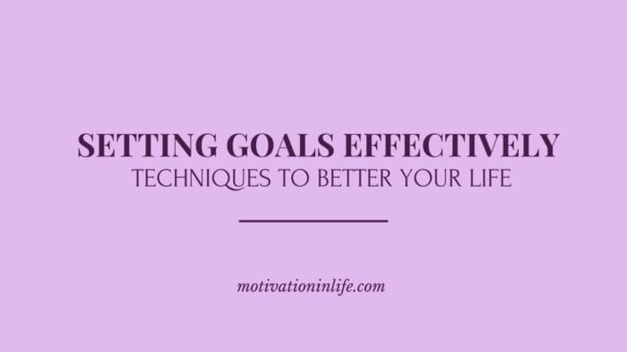 Setting Goals Effectively