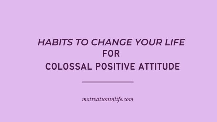 Habits to Change Your Life