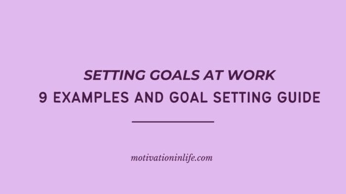 9 Monumental Reasons Of Setting Goals AT Work For Success