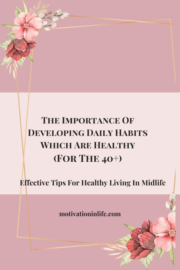 The Importance of Daily Habits which are healthy for the 40 plus