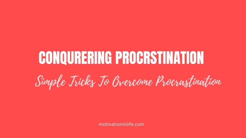 Simple Tricks to Overcome Procrastination For The 40 Plus