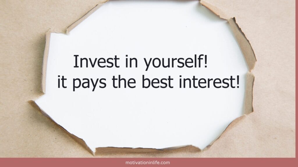 Invest In Yourself It Pays The Best Interest