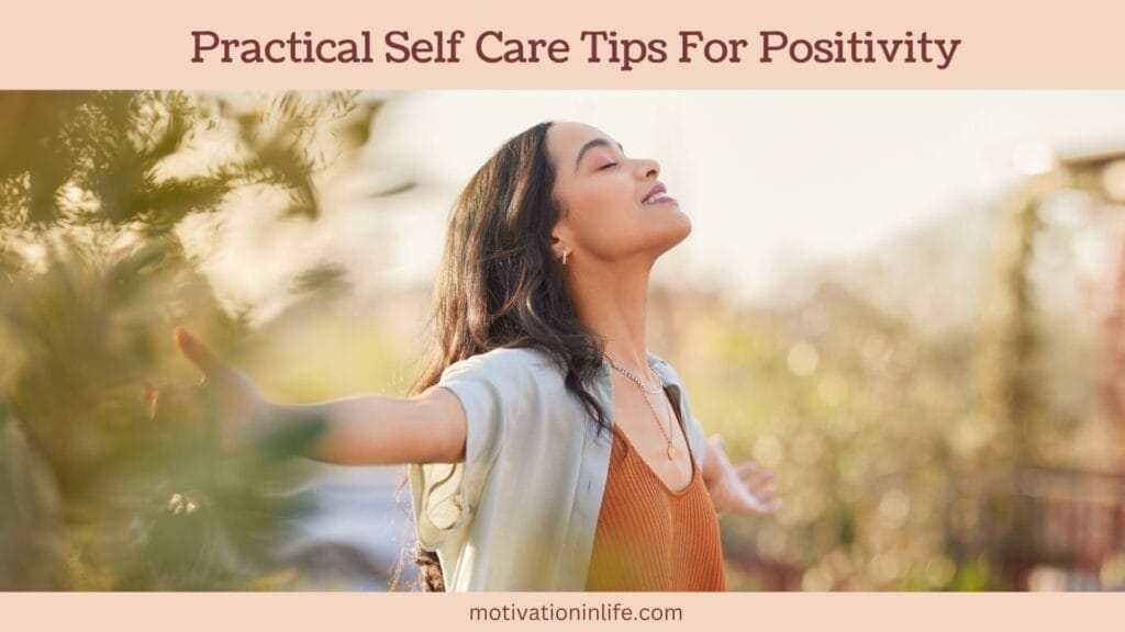 Bring Positivity to your life With These Self Care Tips