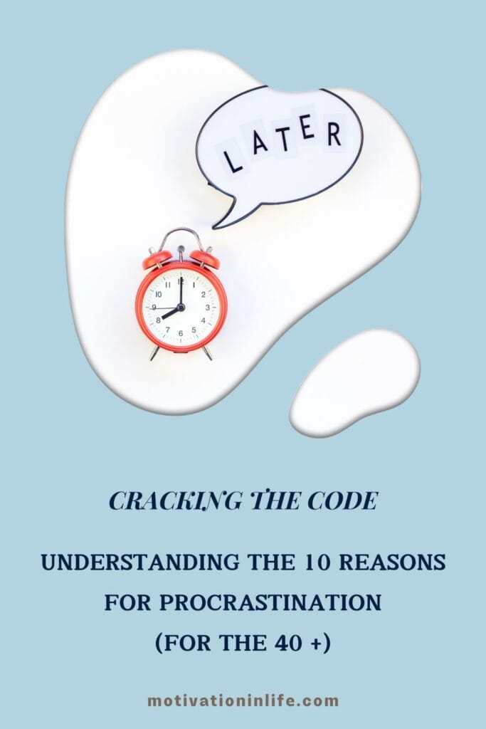 Crush Procrastination Once and for All: Unveiling the 10 Barriers 
Facing You in your 40s