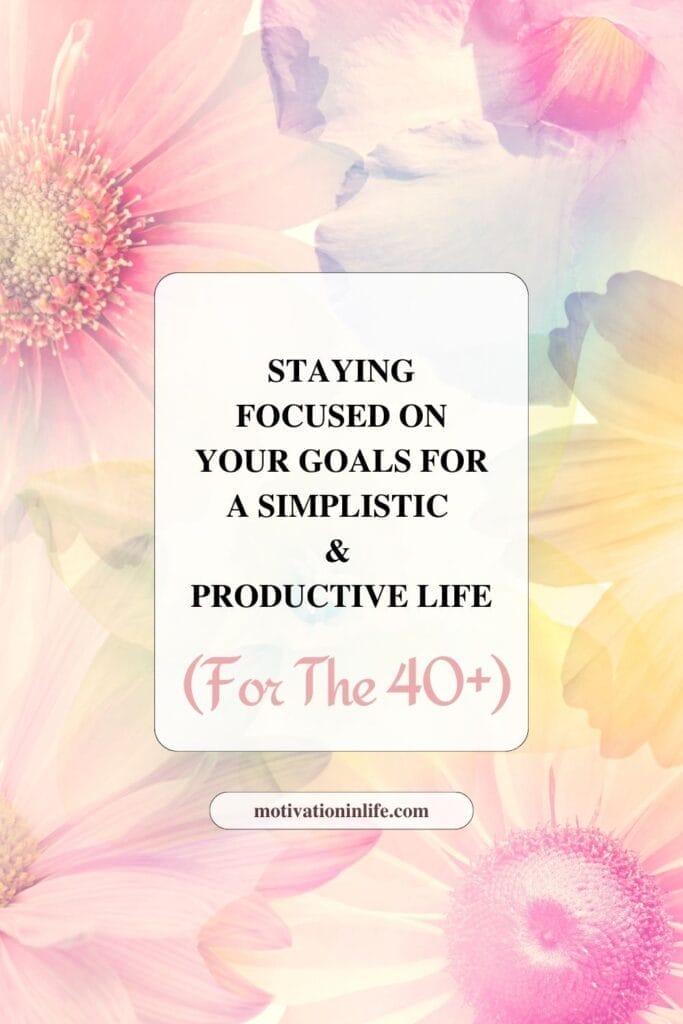 Elevate Your Life: Strategies for Goal Persistence in Your 40s