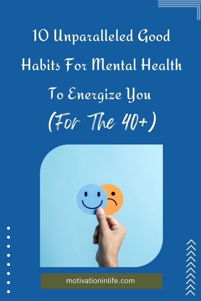 Top Good Habits For Mental Health To Supercharge Your Day!