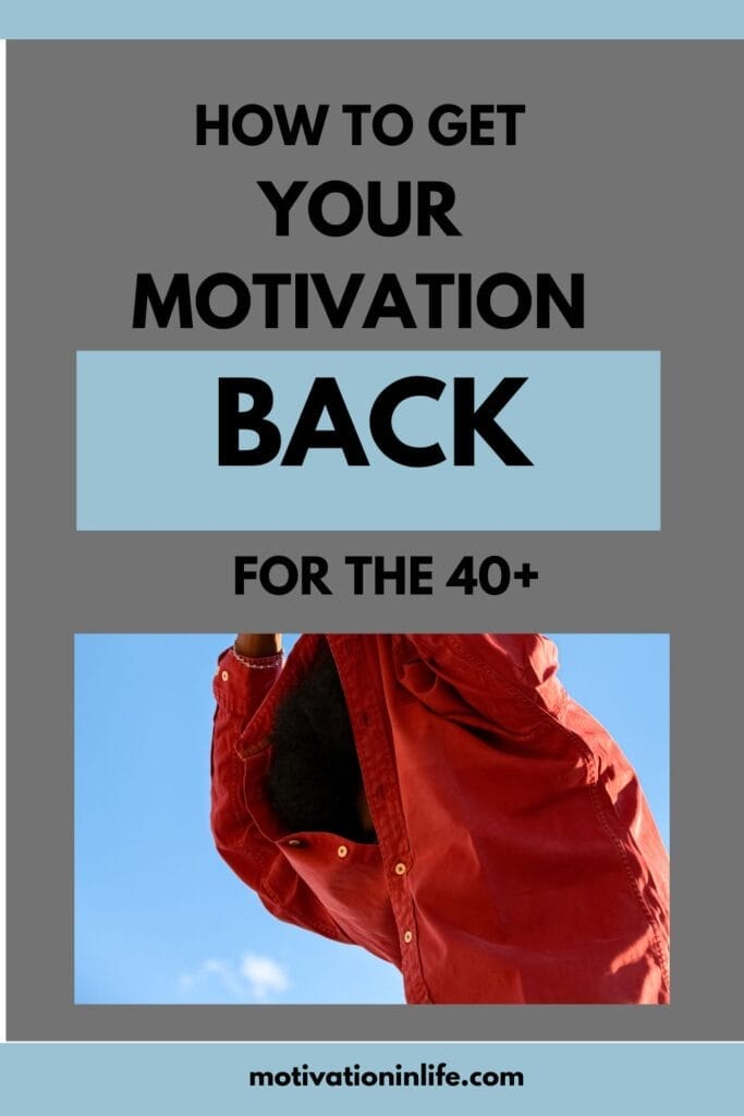 Tips to Rekindle Motivation at 40