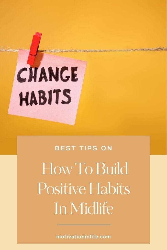 How To Build Positive Habits In Midlife