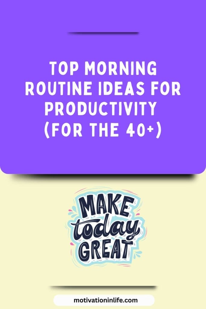 Top Morning routine ideas for productivity in life after 40