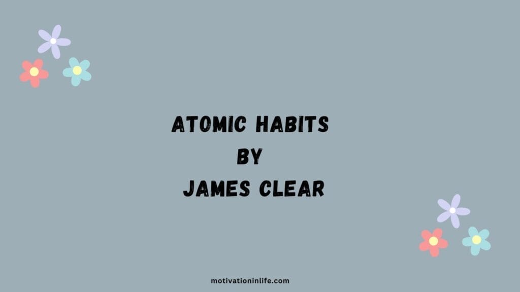 Books on morning routine: Unlock the secrets of effective mornings with James Clear's Atomic Habits. Start your day right and boost your productivity!