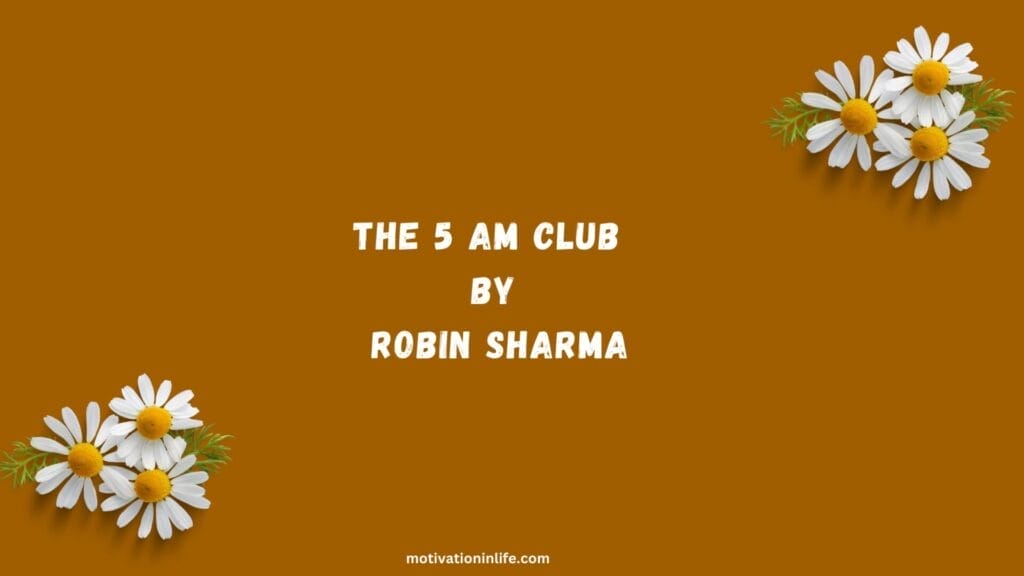 Books on morning routine reveal secrets! Dive into The 5 AM Club by Robin Sharma and revolutionize your day with early rising habits.